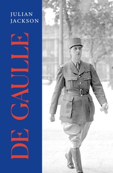 A Certain Idea of France: The Life of Charles de Gaulle - Book  of the Life & Times