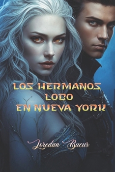 Los Hermanos Lobo En Nueva York (Spanish Edition)