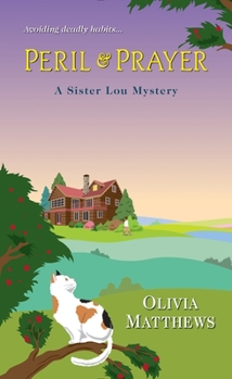 Peril & Prayer - Book #2 of the A Sister Lou Mystery