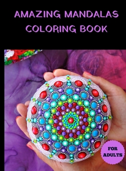 Amazing Mandala Coloring Book: - Relaxing Coloring Book for Adults and Teens Kaleidoscope Art Coloring Book Mandala 100 Patterns Stress Relieving Designs Beautifull Mandalas Designs for Relaxation