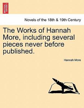 Paperback The Works of Hannah More, Including Several Pieces Never Before Published. Book