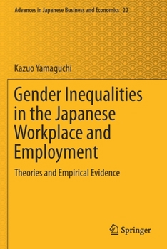 Paperback Gender Inequalities in the Japanese Workplace and Employment: Theories and Empirical Evidence Book