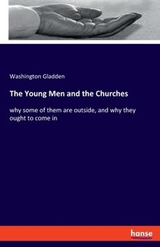 Paperback The Young Men and the Churches: why some of them are outside, and why they ought to come in Book