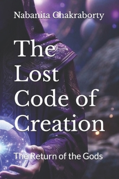 Paperback The Lost Code of Creation: The Return of the Gods Book