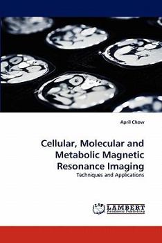 Paperback Cellular, Molecular and Metabolic Magnetic Resonance Imaging Book