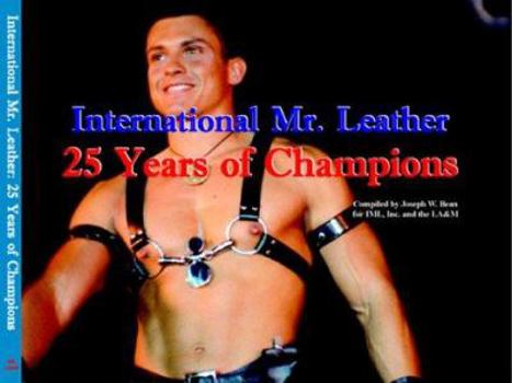 Paperback International Mr. Leather: 25 Years of Champions Book
