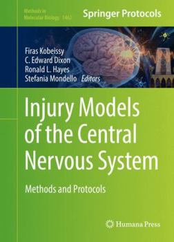 Injury Models of the Central Nervous System: Methods and Protocols - Book #1462 of the Methods in Molecular Biology