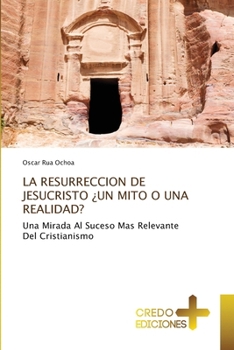 Paperback La Resurreccion de Jesucristo ¿Un Mito O Una Realidad? [Spanish] Book