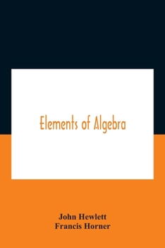 Paperback Elements Of Algebra. Translated From The French, With The Notes Of Bernoulli And The Additions Of De La Grange To Which Is Prefixed A Memoirs Of The L Book