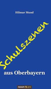 Hardcover Schulszenen aus Oberbayern [German] Book