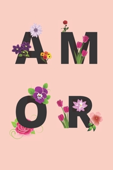 AMOR: CUADERNO DE SAN VALENTÍN. REGALO ROMÁNTICO PARA EL DÍA DE LOS ENAMORADOS. DETALLE ESPECIAL Y ORIGINAL PARA ÉL O PARA ELLA. (Spanish Edition)