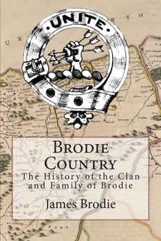 Paperback Brodie Country: The History of the Clan and Family of Brodie Book