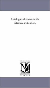 Paperback Catalogue of Books On the Masonic institution, Book