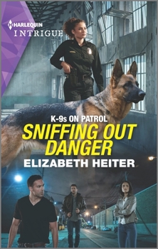 Sniffing Out Danger - Book #2 of the K-9s on Patrol