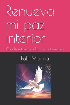 Paperback Renueva mi paz interior: Con Dios tenemos Paz en la tormenta [Spanish] Book