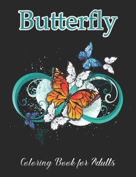 Paperback Butterfly Coloring Book for Adults: Beautiful Butterflies Patterns for Relaxation, Fun, and Stress Relief Book