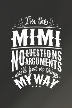 I'm The Mimi No Questions No Arguments We'll Just Do Things My Way