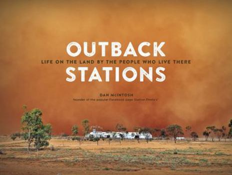 Hardcover Outback Stations: Life on the Land by the People Who Live There Book