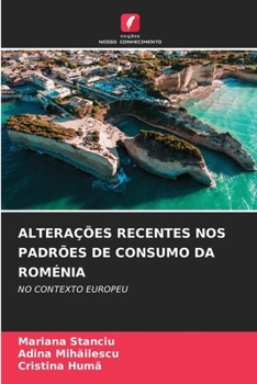 Paperback Alterações Recentes Nos Padrões de Consumo Da Roménia [Portuguese] Book
