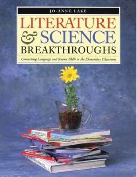 Paperback Literature & Science Breakthroughs: Connecting Language and Science Skills in the Elementary Classroom Book