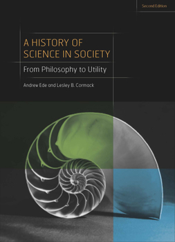 Paperback A History of Science in Society: From Philosophy to Utility, Second Edition Book
