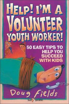 Paperback Help! I'm a Volunteer Youth Worker: 50 Easy Tips to Help You Succeed with Kids Book