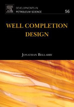 Hardcover Well Completion Design: Volume 56 Book