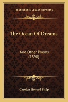Paperback The Ocean Of Dreams: And Other Poems (1898) Book