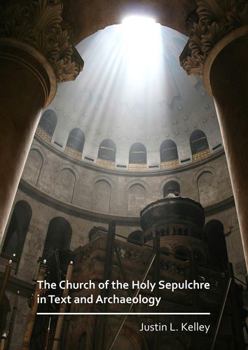 Paperback The Church of the Holy Sepulchre in Text and Archaeology Book