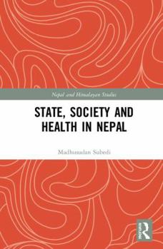 Hardcover State, Society and Health in Nepal Book