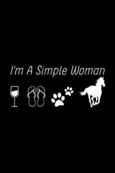 Paperback i'm a simple woman: Womens i'm a simple woman love wine flip flop dog and horse Journal/Notebook Blank Lined Ruled 6x9 100 Pages Book