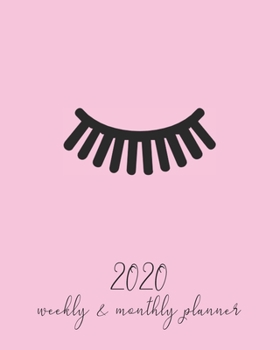 Paperback 2020 Weekly And Monthly Planner: Cute 2020 January To December Planner With Eyelashes On Front And Back Cover, For Moms, Women And Girls Book