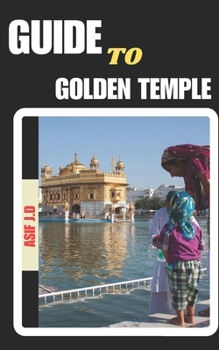 Paperback Guide to Golden Temple: Exploring the Sacred Heart of Sikhism Book