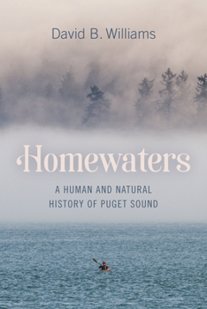 Hardcover Homewaters: A Human and Natural History of Puget Sound Book