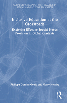 Hardcover Inclusive Education at the Crossroads: Exploring Effective Special Needs Provision in Global Contexts Book