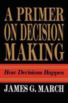 Paperback Primer on Decision Making: How Decisions Happen Book