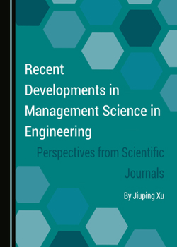 Hardcover Recent Developments in Management Science in Engineering: Perspectives from Scientific Journals Book