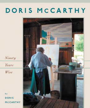 Paperback Doris McCarthy: Ninety Years Wise Book