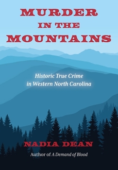 Paperback Murder in the Mountains: Historic True Crime in Western North Carolina Book