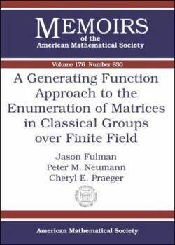 Paperback A Generating Function Approach to the Enumeration of Matrices in Classical Groups Over Finite Fields Book