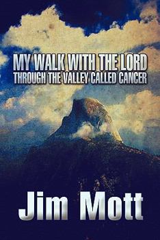 Paperback My Walk With the Lord Through the Valley Called Cancer Book