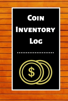 Paperback Coin Inventory Log: Collectors Coin Log Book for Cataloging Collections - 60 Pages - Coin Collection Notebook Book
