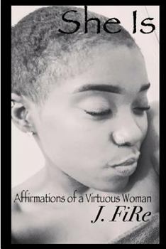 She Is: Affirmations of a Virtuous Woman