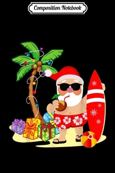 Composition Notebook: funny santa claus summer surfing christmas  Journal/Notebook Blank Lined Ruled 6x9 100 Pages