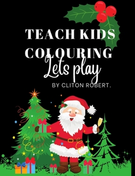 Paperback Teach kids colouring: Colouring of Christmas images Book