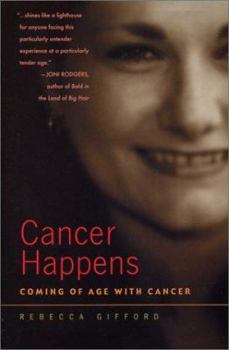 Hardcover Cancer Happens: Coming of Age with Cancer Book