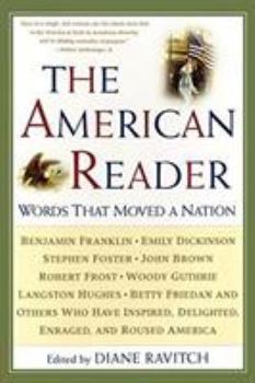 Paperback The American Reader: Words That Moved a Nation Book