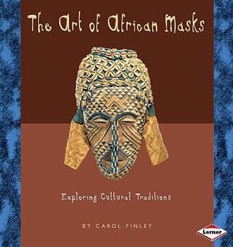 Paperback The Art of African Masks: Exploring Cultural Traditions Book