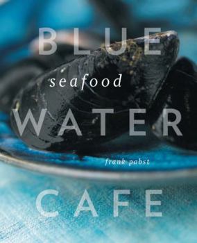 Hardcover Blue Water Cafe Seafood Cookbook Book