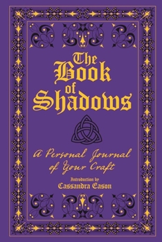 Paperback The Book of Shadows: A Personal Journal of Your Craft Book
